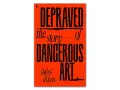 Boken "Depraved: the story of dangerous art" av Daisy Dixon utforskar vad depraverad betyder inom konstvärlden.