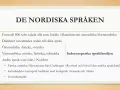 Bilden visar en presentation om de nordiska språken, som tillhör den indoeuropeiska språkfamiljen. Den beskriver hur urnordiska utvecklades till dagens skandinaviska språk.