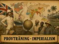 En brittisk officer står vid en världskarta som visar koloniala gränser. Bilden illustrerar imperialism och kolonialism med skepp, tåg och människor från olika kontinenter.