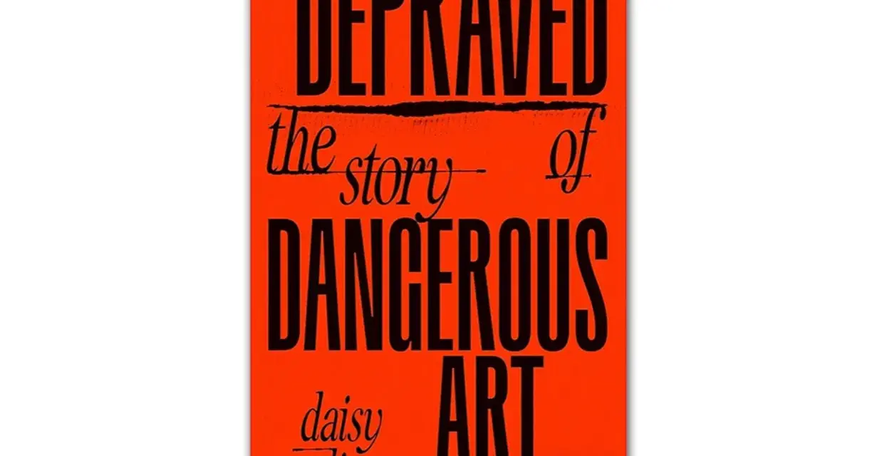 Boken "Depraved: the story of dangerous art" av Daisy Dixon utforskar vad depraverad betyder inom konstvärlden.