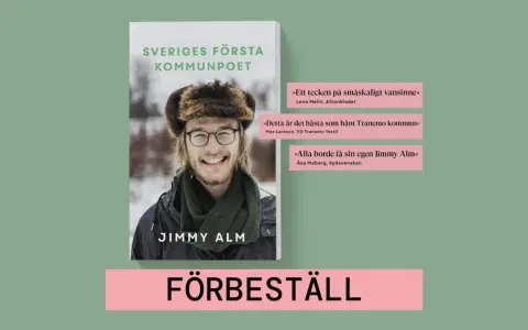 Jimmy Alm, Sveriges första kommunpoet, firar 50 år med en diktsamling. Boken "Förbeställ" hyllas av recensenter.