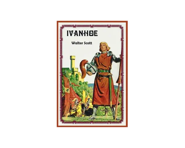Omslag till Ivanhoe av Walter Scott. En riddare står framför ett slott med ett tältläger i bakgrunden.