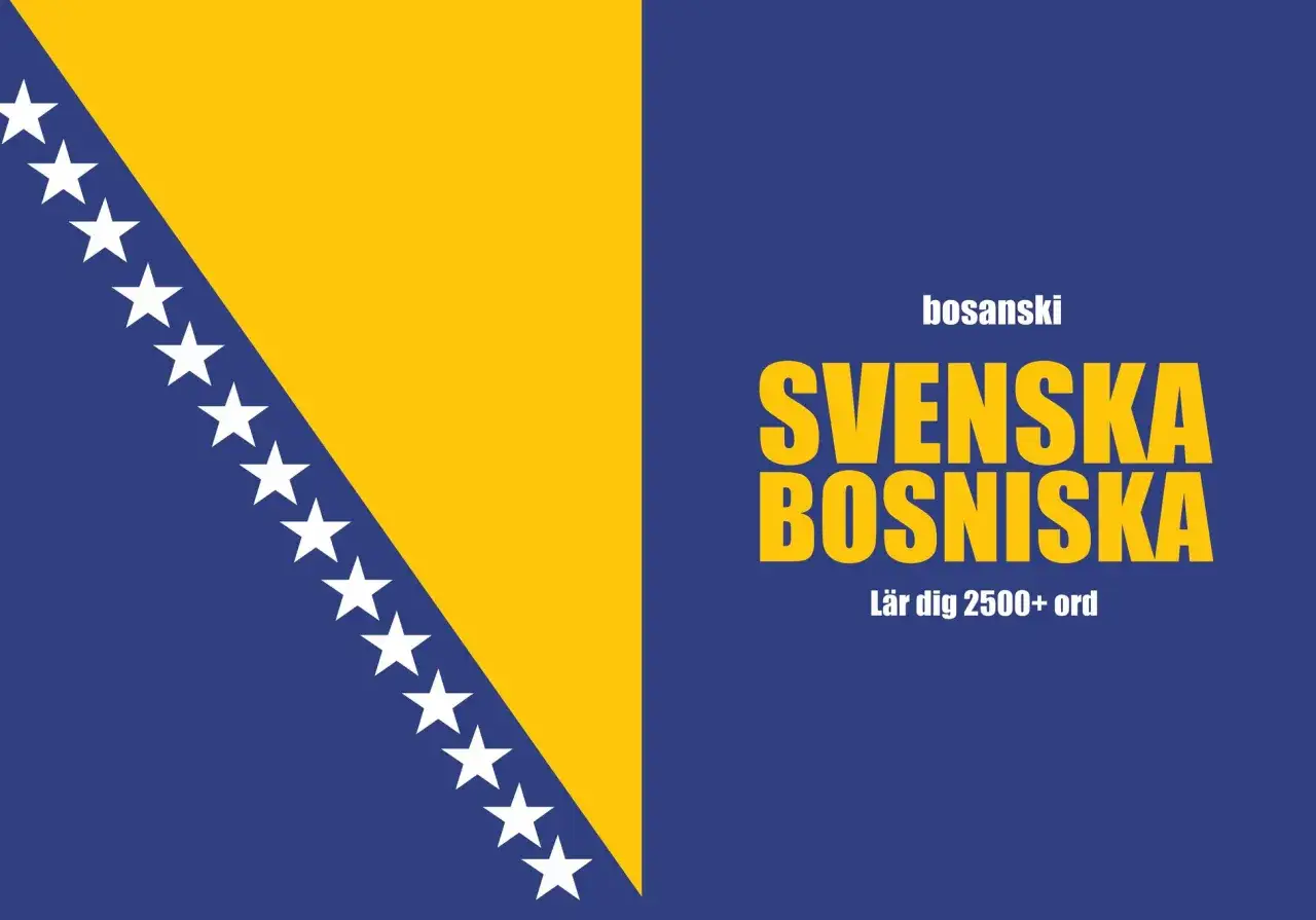 Bosniska svenska: l&auml;r dig 2500+ ord. Bilden visar Bosniens flagga med texten 